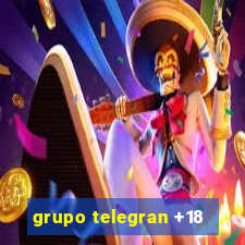 grupo telegran +18