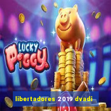 libertadores 2019 dvadi