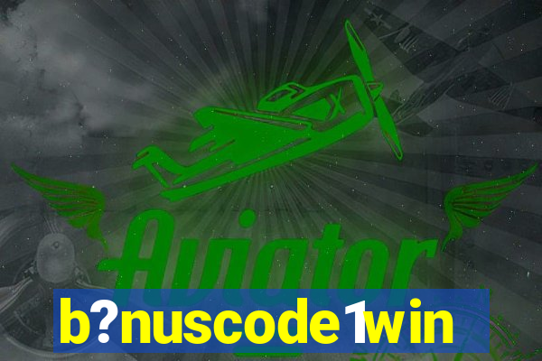 b?nuscode1win