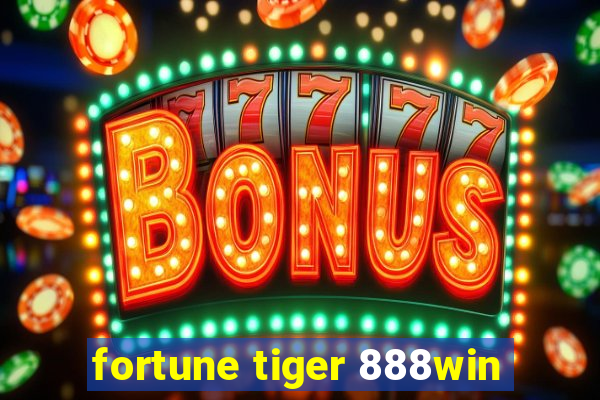 fortune tiger 888win