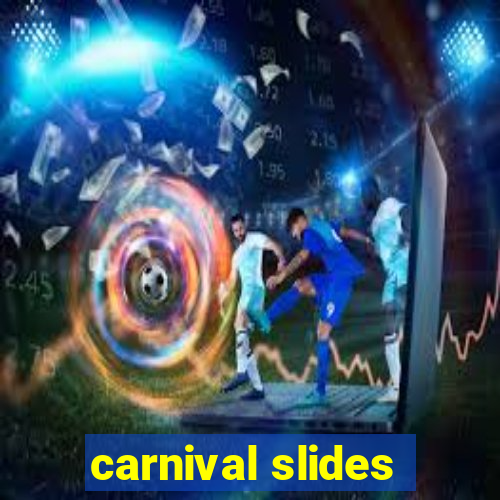 carnival slides