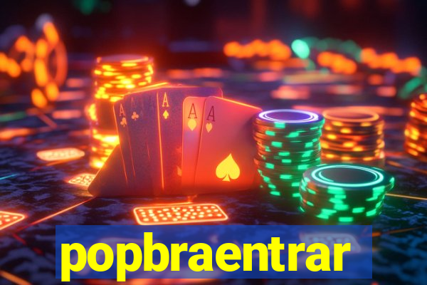 popbraentrar