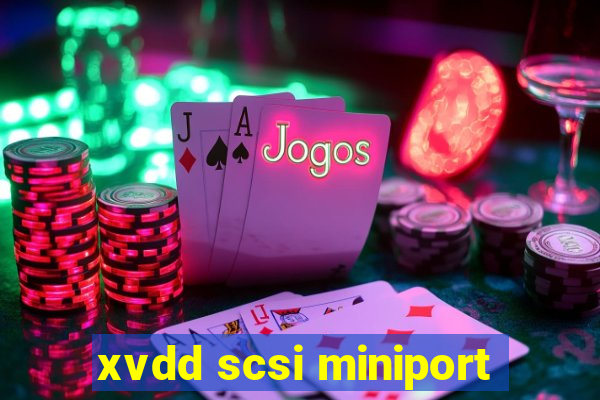 xvdd scsi miniport