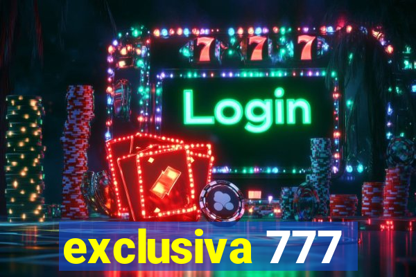 exclusiva 777