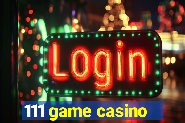 111 game casino