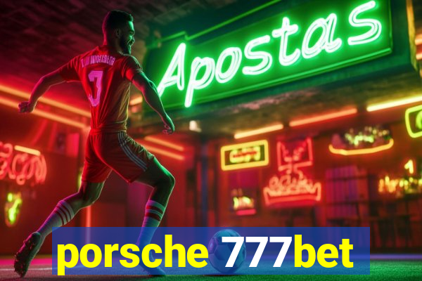 porsche 777bet