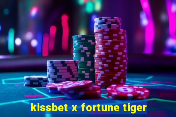 kissbet x fortune tiger