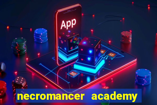 necromancer academy and the genius summoner 52