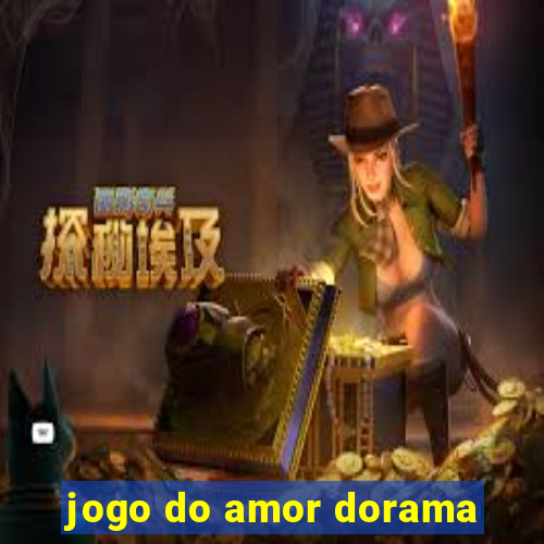 jogo do amor dorama