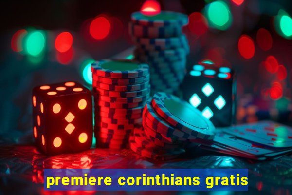 premiere corinthians gratis