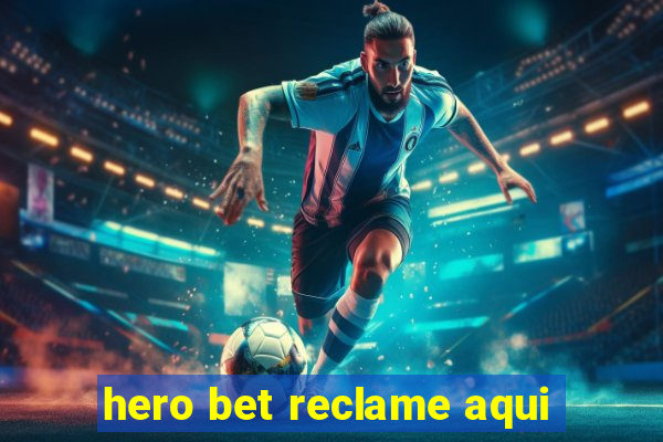 hero bet reclame aqui