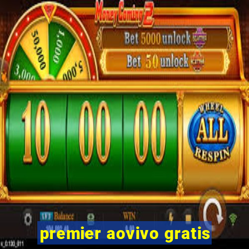 premier aovivo gratis