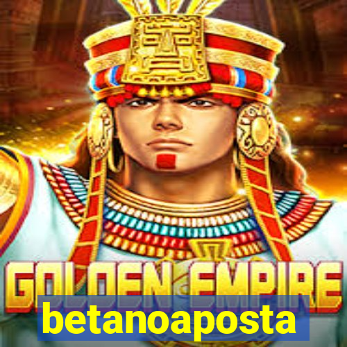 betanoaposta