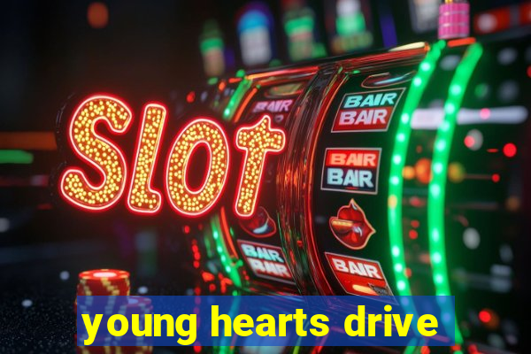 young hearts drive