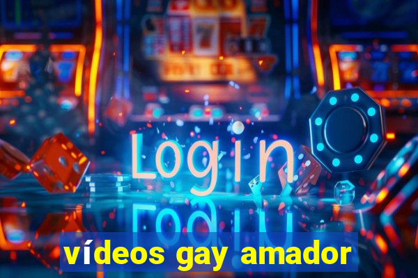 vídeos gay amador