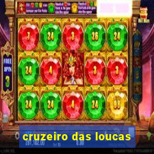 cruzeiro das loucas