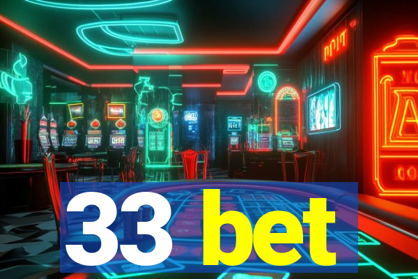 33 bet