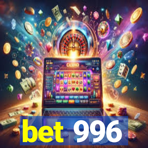 bet 996