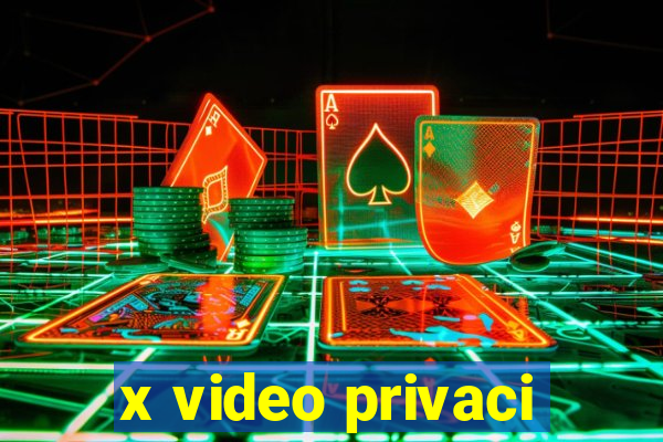 x video privaci