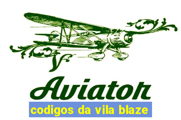 codigos da vila blaze