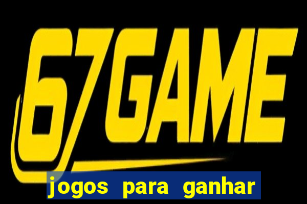 jogos para ganhar dinheiro sem aposta