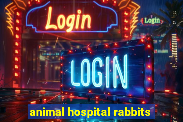 animal hospital rabbits