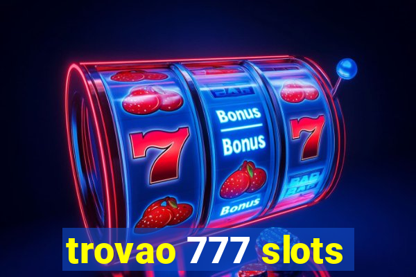 trovao 777 slots