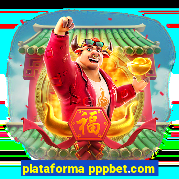 plataforma pppbet.com