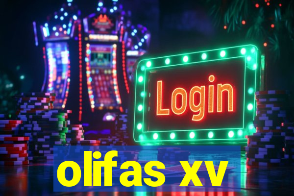 olifas xv