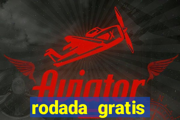 rodada gratis estrela bet