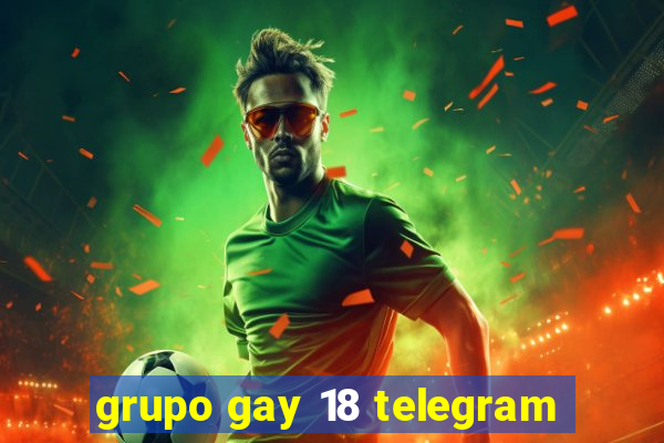 grupo gay 18 telegram