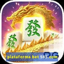 plataforma bet 585.com