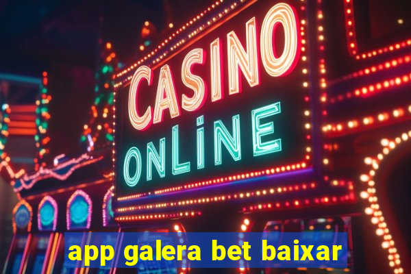 app galera bet baixar