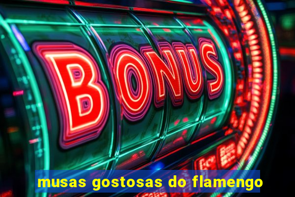 musas gostosas do flamengo