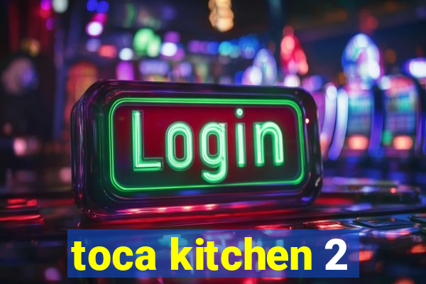 toca kitchen 2