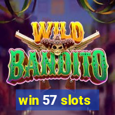 win 57 slots