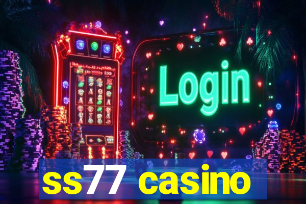 ss77 casino