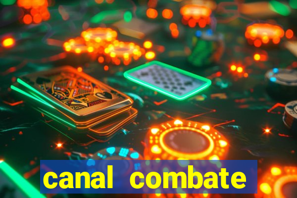 canal combate multicanais ao vivo