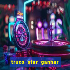 truco star ganhar dinheiro pix