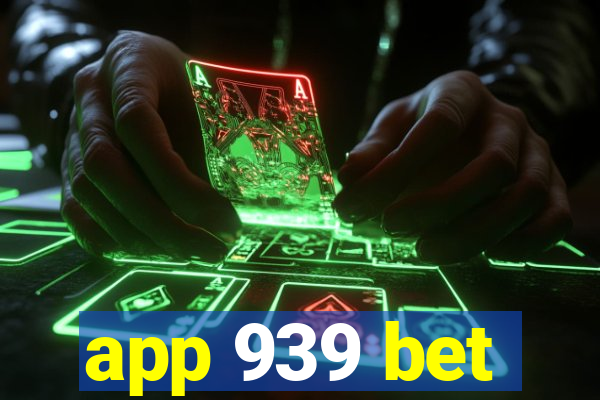 app 939 bet