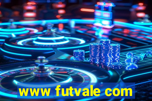 www futvale com