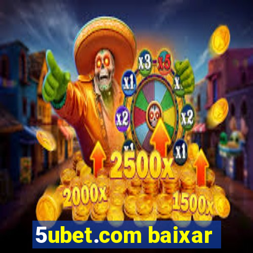 5ubet.com baixar