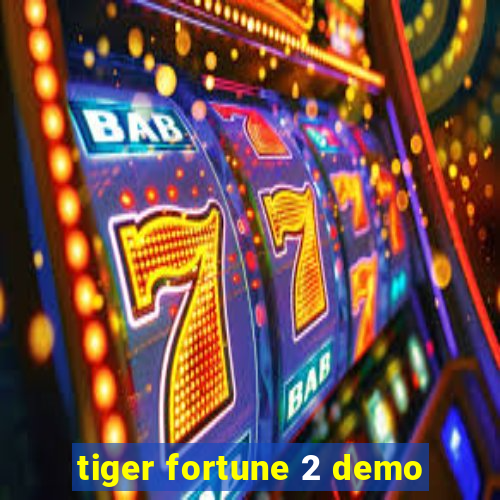 tiger fortune 2 demo