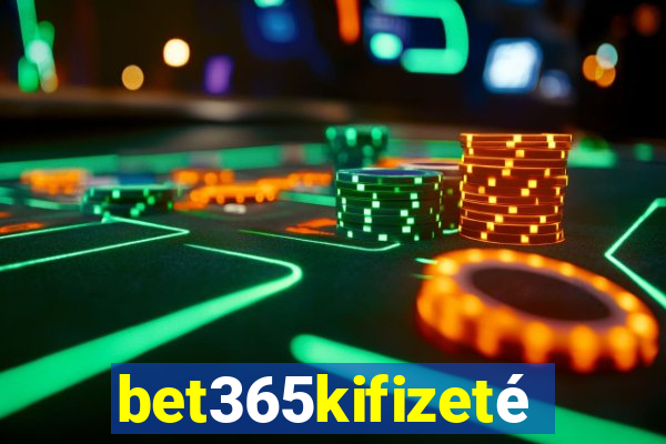 bet365kifizetés