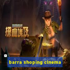 barra shoping cinema