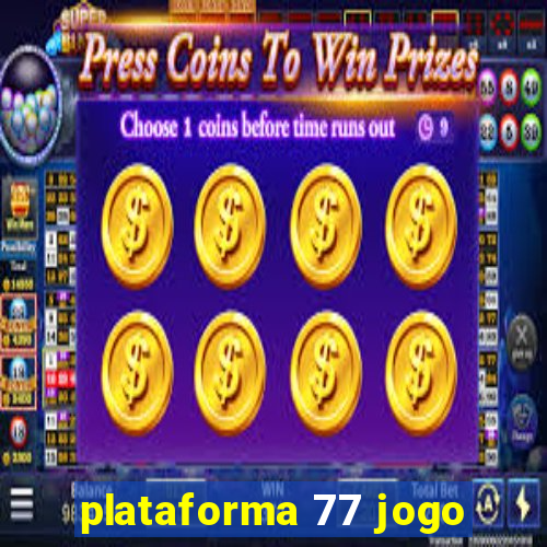 plataforma 77 jogo