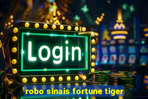 robo sinais fortune tiger