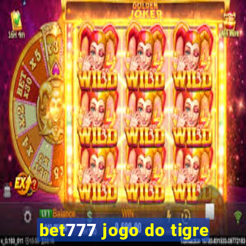 bet777 jogo do tigre