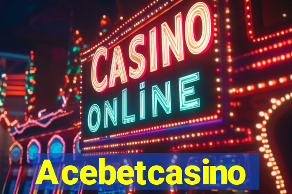 Acebetcasino