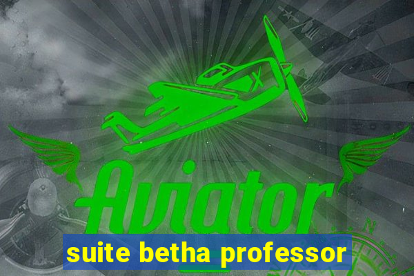 suite betha professor